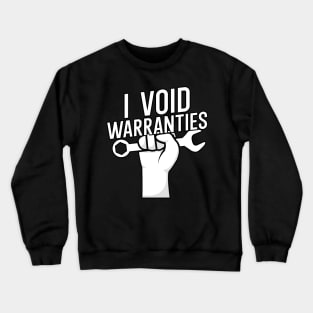 I void warranties Crewneck Sweatshirt